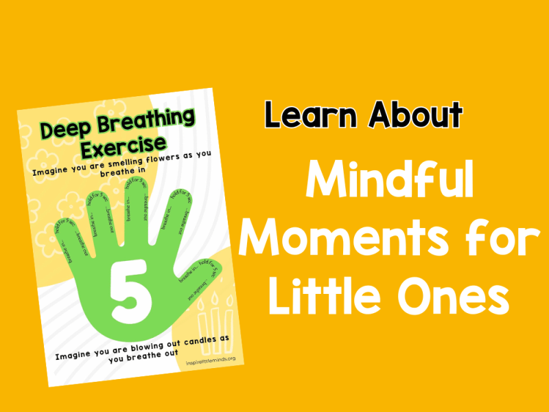 Mindful Moments for Little Ones: Meditation and the Five Finger Breathing&nbsp;Technique